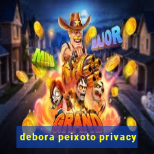 debora peixoto privacy